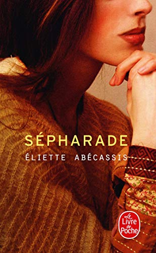 Sépharade: Ausgezeichnet mit dem Prix des Lecteurs 2011 (Le Livre de Poche)