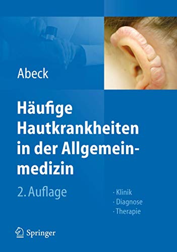 Häufige Hautkrankheiten in der Allgemeinmedizin: Klinik, Diagnose, Therapie