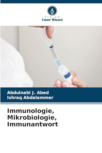 Immunologie, Mikrobiologie, Immunantwort: DE von Verlag Unser Wissen