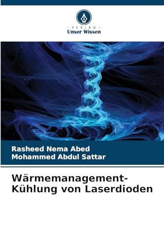 Wärmemanagement-Kühlung von Laserdioden von Verlag Unser Wissen