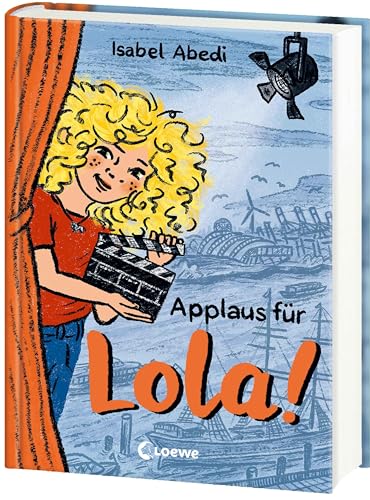 Applaus für Lola! (Band 4): Kinderbuch-Klassiker ab 9 Jahren - neu illustriert und mit zeitgemäßen Überarbeitungen (Die Lola-Reihe) von LOEWE