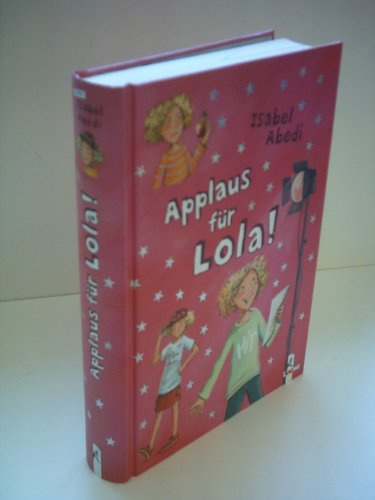 Hier kommt Lola!, Band 4: Applaus für Lola! Hier kommt Lola!, Band 4: Applaus für Lola!