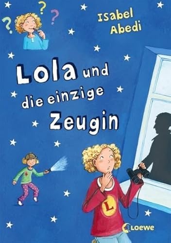 Lola und die einzige Zeugin (Band 9): Lustiges Kinderbuch für Mädchen und Jungen ab 9 Jahre