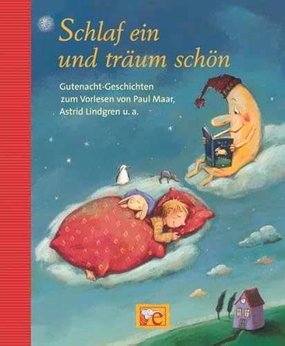 Schlaf ein und träum schön: Gutenacht-Geschichten zum Vorlesen von Paul Maar, Astrid Lindgren u.a. (Grosse Vorlesebücher)