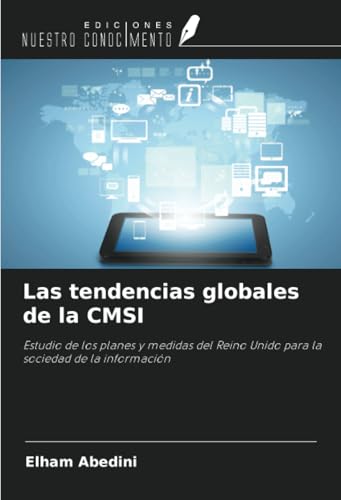 Las tendencias globales de la CMSI: Estudio de los planes y medidas del Reino Unido para la sociedad de la información von Ediciones Nuestro Conocimiento