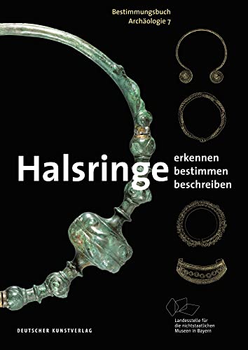 Halsringe: Erkennen. Bestimmen. Beschreiben. (Bestimmungsbuch Archäologie, 7)
