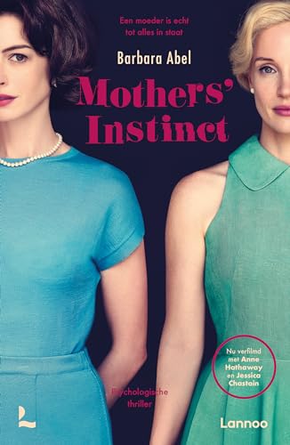 Mothers' Instinct: Een moeder is echt tot alles in staat von Lannoo