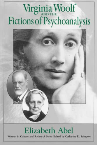 Virginia Woolf and the Fictions of Psychoanalysis: Volume 1 (Women in Culture and Society, Band 1)