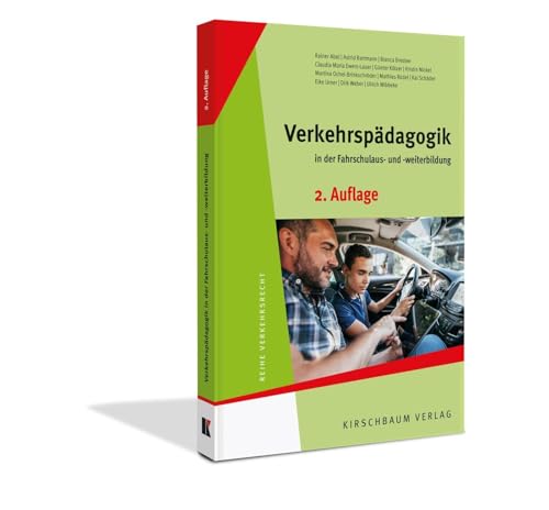 Verkehrspädagogik in der Fahrschulaus- und - weiterbildung Verkehrspädagogik in der Fahrschulaus- und - weiterbildung von Kirschbaum