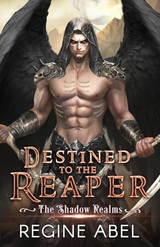 Destined to the Reaper (Shadow Realms, Band 2) von Regine Abel Publishing Inc.