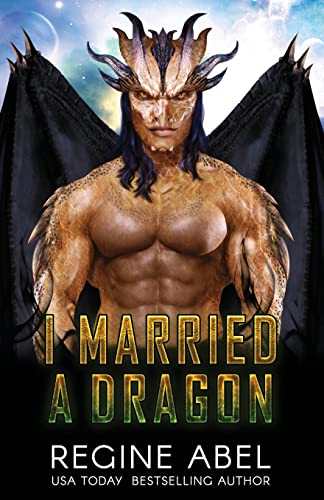 I Married A Dragon (Prime Mating Agency, Band 6) von Regine Abel Publishing Inc.