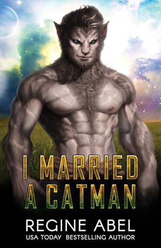 I Married a Catman (Prime Mating Agency, Band 13) von Regine Abel Publishing Inc.