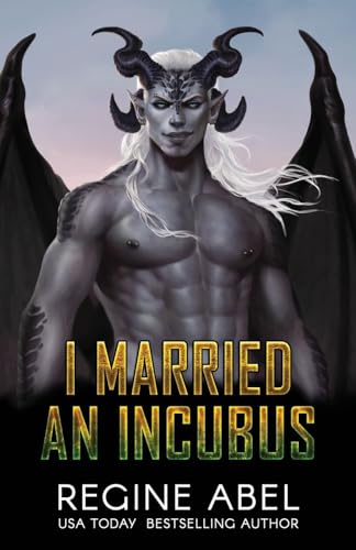 I Married an Incubus (Prime Mating Agency, Band 10) von Regine Abel Publishing Inc.