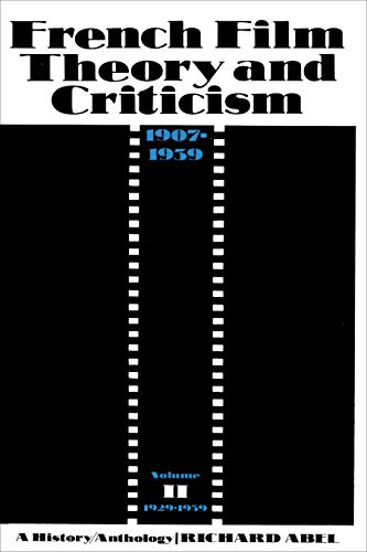 French Film Theory and Criticism: A History/Anthology, 1907-1939 : 1929-1939: A History/Anthology, 1907-1939. Volume 2: 1929-1939