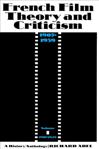 French Film Theory and Criticism: A History/Anthology, 1907-1939. Volume 1: 1907-1929 (French Film Theory & Criticism, Band 1) von Princeton University Press