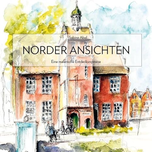 Norder Ansichten: Eine malerische Entdeckungsreise