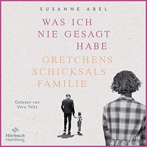 Was ich nie gesagt habe: Gretchens Schicksalsfamilie: 2 CDs (Die Gretchen-Reihe, Band 2)