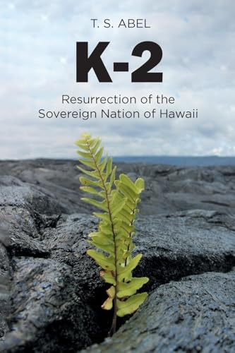 K-2: Resurrection of the Sovereign Nation of Hawaii von Newman Springs