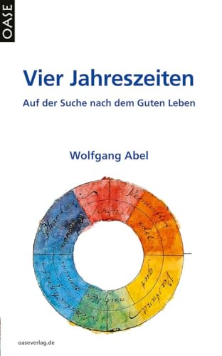 Vier Jahreszeiten: Auf der Suche nach dem Guten Leben