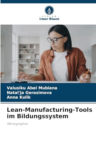 Lean-Manufacturing-Tools im Bildungssystem: Monographie von Verlag Unser Wissen