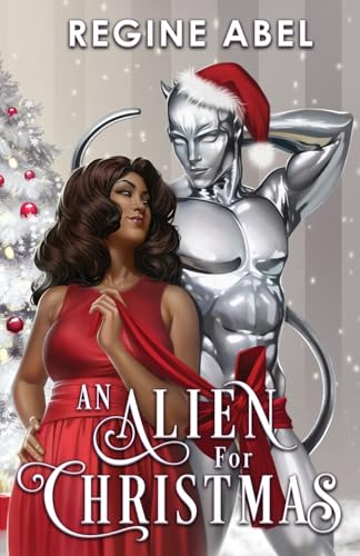 An Alien for Christmas von Regine Abel Publishing Inc.