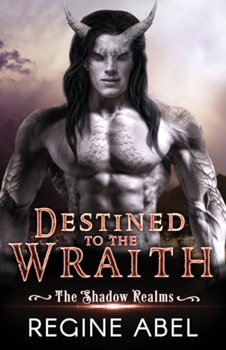 Destined to the Wraith (Shadow Realms, Band 1) von Regine Abel Publishing Inc.