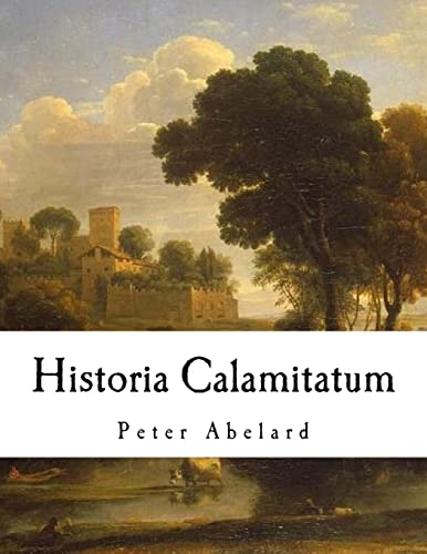 Historia Calamitatum: The Story of my Misfortunes