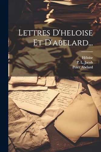 Lettres D'heloise Et D'abelard...