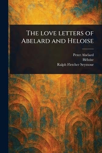The Love Letters of Abelard and Heloise von Anson Street Press