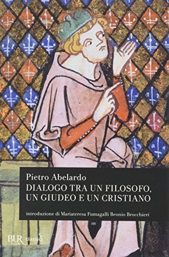 Dialogo tra un filosofo, un giudeo e un cristiano (BUR Classici, Band 881) von BUR Biblioteca Univ. Rizzoli