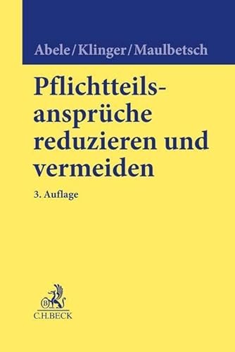 Pflichtteilsansprüche reduzieren und vermeiden von C.H.Beck