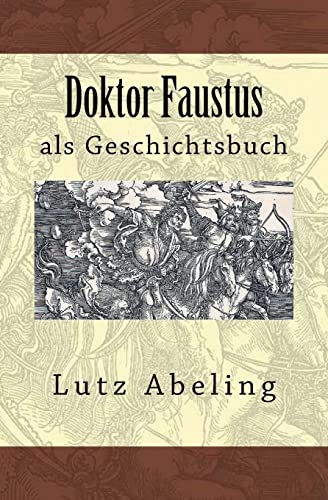 Doktor Faustus als Geschichtsbuch von Createspace Independent Publishing Platform