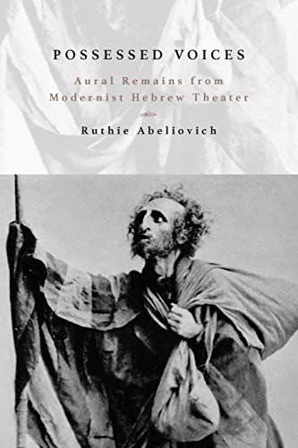 Possessed Voices: Aural Remains from Modernist Hebrew Theater (SUNY series in Contemporary Jewish Literature and Culture) von SUNY PRESS