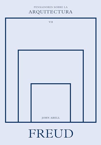 Freud sobre la arquitectura (Pensadores sobre la arquitectura) von Editorial Reverté
