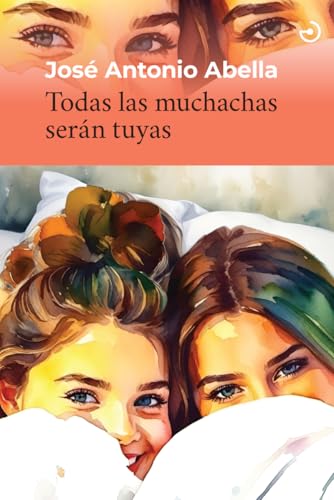 Todas las muchachas serán tuyas (Menoscuarto, Band 43) von MENOSCUARTO EDICIONES