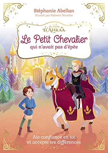 Le Petit Chevalier qui n'avait pas d'épée: Aie confiance en toi et accepte tes différences von COURRIER LIVRE