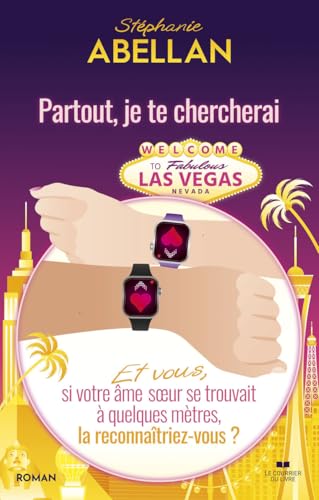 Partout, je te chercherai - Et vous, si votre âme soeur se trouvait à quelques mètres de vous, la reconnaîtriez-vous ? von COURRIER LIVRE