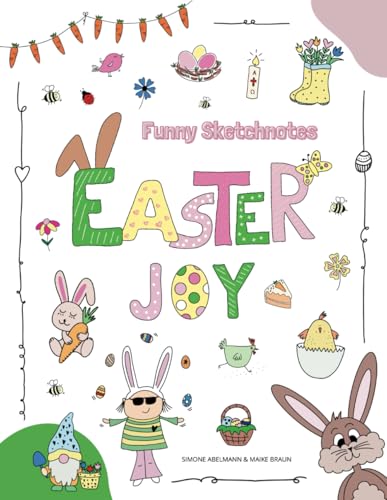 Funny Sketchnotes Workbook - Easter Joy: Fun Sketching Ideas for a Colorful Easter & Spring von 978-3-9827213-0-9