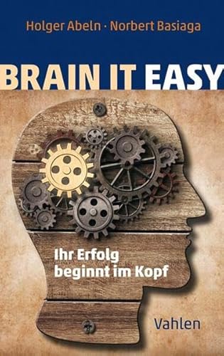 Brain it easy: Ihr Erfolg beginnt im Kopf von Vahlen Franz GmbH