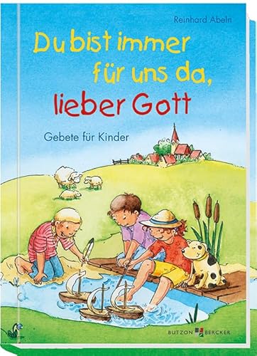 Du bist immer für uns da, lieber Gott: Gebete für Kinder von Butzon U. Bercker GmbH