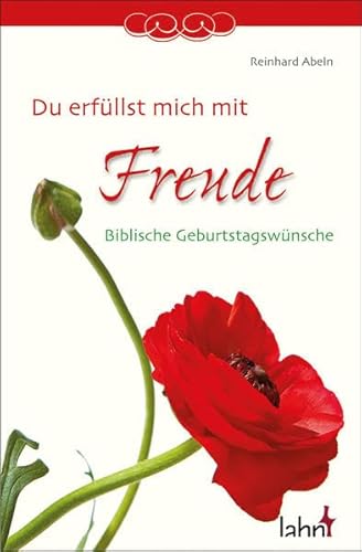 Du erfüllst mich mit Freude: Biblische Geburtstagswünsche