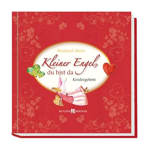 Kleiner Engel, du bist da: Kindergebete