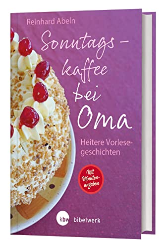 Sonntagskaffee bei Oma: Heitere Vorlesegeschichten von Katholisches Bibelwerk