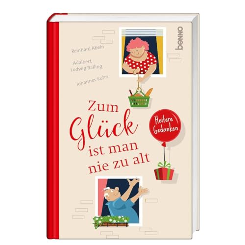 Zum Glück ist man nie zu alt: Heitere Gedanken