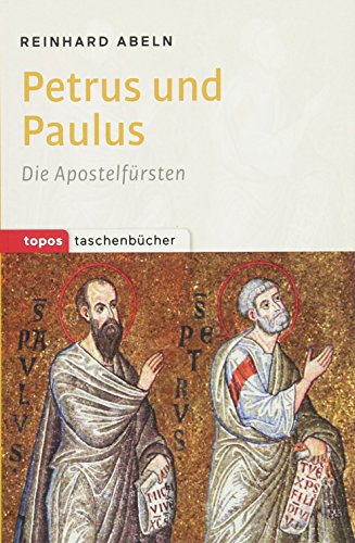 Petrus und Paulus: Die Apostelfürsten (Topos Taschenbücher) von Topos Plus