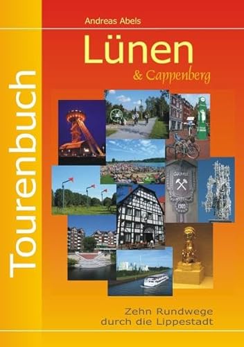 Tourenbuch Lünen: Zehn Rundwege durch die Lippestadt