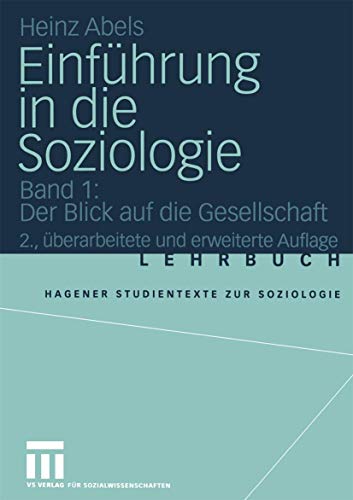 Einführung in die Soziologie: Band 1: Der Blick auf die Gesellschaft (Studientexte zur Soziologie)