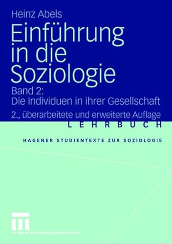 Einführung in die Soziologie: Band 2: Die Individuen in ihrer Gesellschaft (Studientexte zur Soziologie)