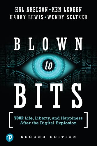 Blown to Bits: Your Life, Liberty, and Happiness After the Digital Explosion: Your Life, Liberty, and Happiness After the Digital Explosion Blown to Bits: Your Life, Liberty, and Happiness After the Digital Explosion: Your Life, Liberty, and Happiness After the Digital Explosion von Addison Wesley