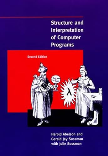 Structure and Interpretation of Computer Programs, second edition: Foreword by Alan J. Perlis (MIT Electrical Engineering and Computer Science) von MIT Press